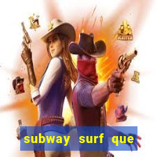 subway surf que ganha dinheiro link